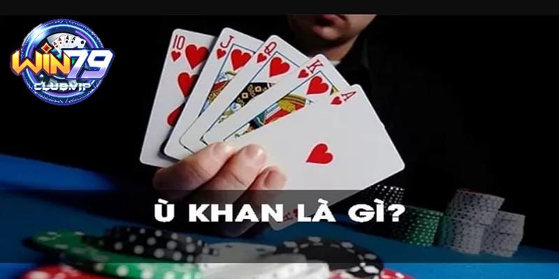 Tìm hiểu khái niệm ù khan là gì khi chơi phỏm - tá lả?