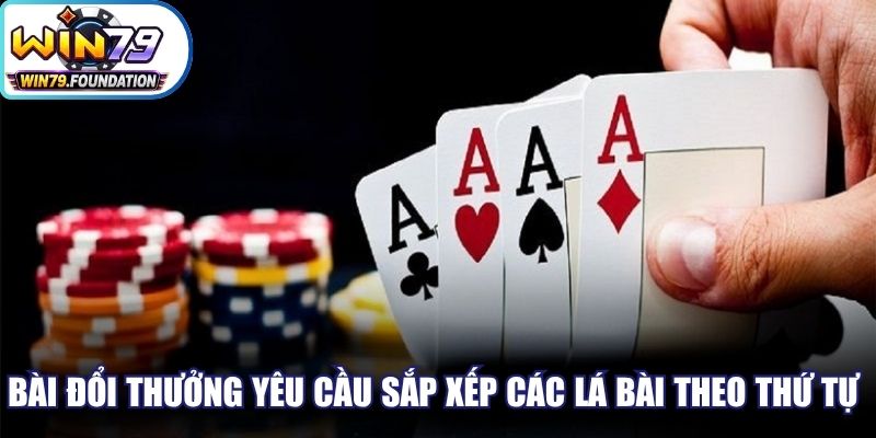 Bài đổi thưởng yêu cầu bạn sắp xếp các lá bài theo thứ tự quy định