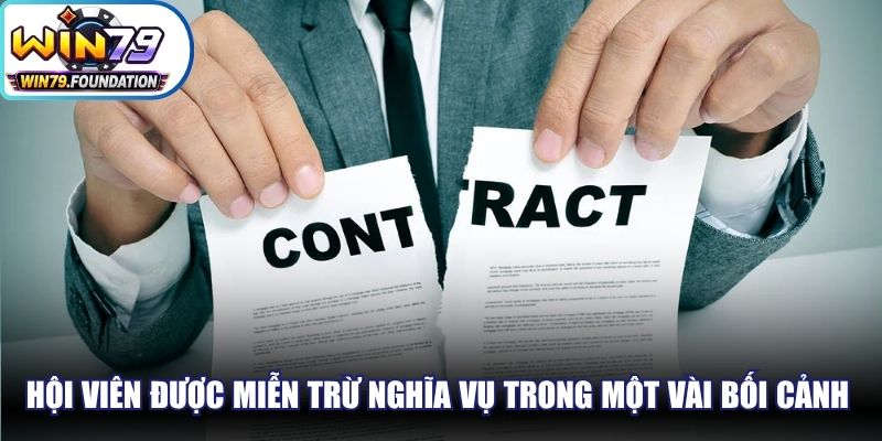 Hội viên sẽ được miễn trừ nghĩa vụ trong một vài bối cảnh cụ thể