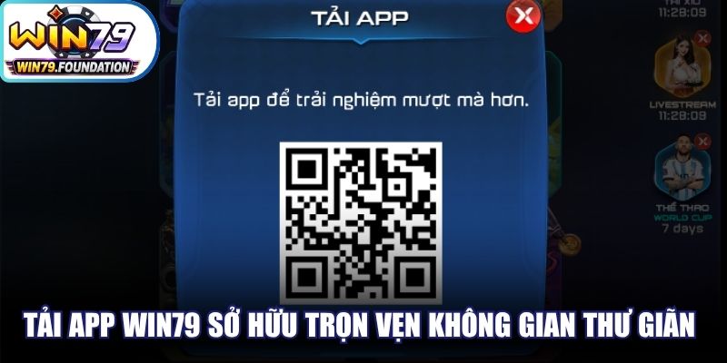 Tải App Win79 - Các Bước Thực Hiện Nhanh Và Miễn Phí 1 Tải app Win79 giúp sở hữu trọn vẹn không gian thư giãn hiện đại